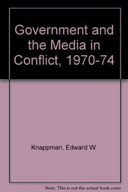 Government and the Media in Conflict, 1970-74