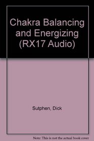 Chakra Balancing and Energizing (RX17 Digital-Holophonic)