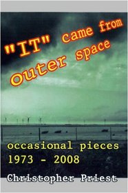It Came from Outer Space: Occasional Pieces 1973-2008