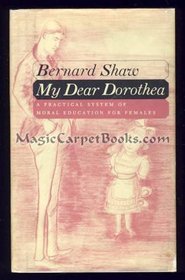 My Dear Dorothea:  A Practical System of Moral Education for Females Embodied in a Letter to a Young Person of That Sex
