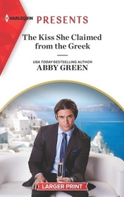The Kiss She Claimed from the Greek (Passionately Ever After..., Bk 3) (Harlequin Presents, No 4019) (Larger Print)