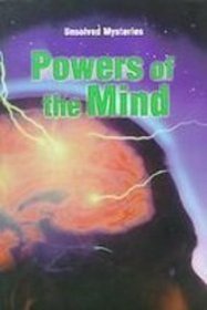 Powers of the Mind (Unsolved Mysteries Series)
