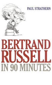 Bertrand Russell in 90 Minutes (Philsophers in 90 Minutes)