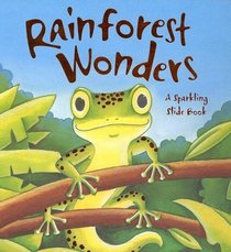Rainforest Wonders (Sparkling Slide Book)