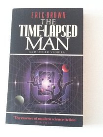 The Time-lapsed Man and Other Stories