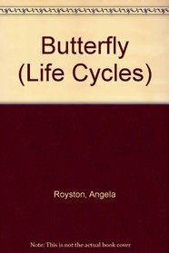 Life Cycle of a Butterfly (Life Cycle of A...)