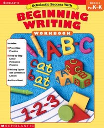 Scholastic Success With Beginning Writing (Scholastic Success)