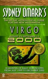 Sydney Omarr's 2000 Virgo: Day-By-Day Astrological Guide for the New Millennium : August 23-September 22 (Sydney Omarr's Day By Day Astrological Guide for Virgo, 2000)