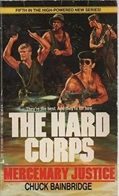 Mercenary Justice (The Hard Corps, No 5)