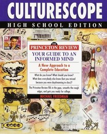 Princeton Review: Culturescope High School Edition : Princeton Review Guide to an Informed Mind (Princeton Review Series)