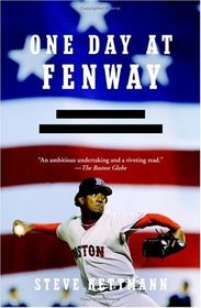 One Day at Fenway : A Day in the Life of Baseball in America