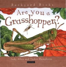 Are You a Grasshopper? (Backyard Books)