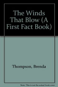 The Winds That Blow (A First Fact Book)