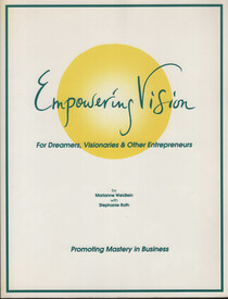 Empowering Vision: For Dreamers, Visionaries and Other Entrepreneurs