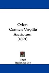 Cvlex: Carmen Vergilio Ascriptum (1891) (Latin Edition)