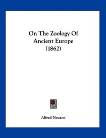 On The Zoology Of Ancient Europe (1862)