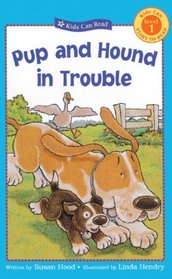 Pup and Hound in Trouble (Kids Can Read!: Level 1 Start to Read)