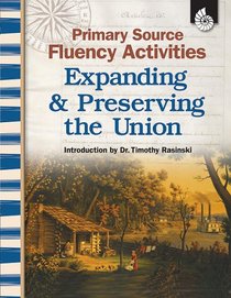 Primary Source Fluency Activities-Expanding & Preserving the Union (Primary Source Fluency Activities) (Primary Source Fluency Activities)