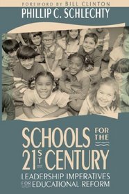 Schools for the 21st Century : Leadership Imperatives for Educational Reform (Jossey-Bass Education Series)