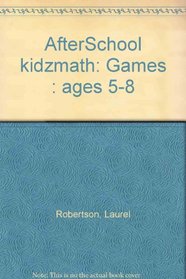 AfterSchool kidzmath: Games : ages 5-8