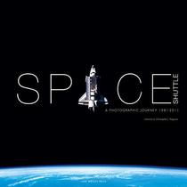 Space Shuttle: A Photographic Journey 1981?2011