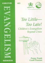 Too Little - Too Late: Children's Evangelism Beyond Crisis (Evangelism S.)
