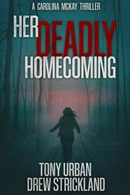 Her Deadly Homecoming (Carolina McKay, Bk 1)
