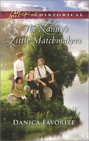 The Nanny's Little Matchmakers (Love Inspired Historical, No 345)