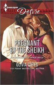 Pregnant by the Sheikh (The Billionaires of Black Castle) (Harlequin Desire, No 2363)