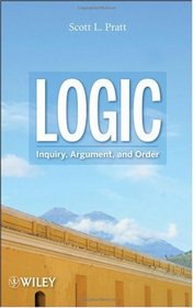 Logic: Inquiry, Argument, and Order