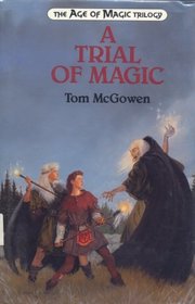 A Trial of Magic (The Age of Magic Trilogy, Book 2)