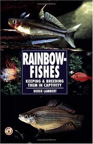 Rainbow Fishes: Keeping  Breeding Them in Captivity (Re-615)