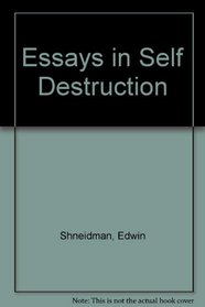 Essays in Self Destruction