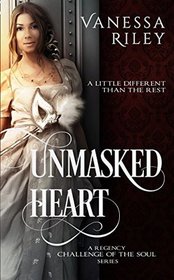 Unmasked Heart: A Regency Challenge of the Soul Book 1 (Volume 1)