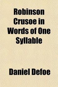 Robinson Crusoe in Words of One Syllable