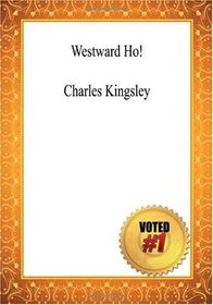 Westward Ho! - Charles Kingsley