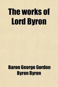 The works of Lord Byron