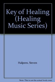 In the Key of Healing (Healing Music Series)