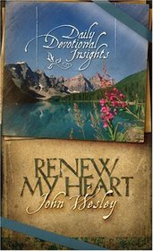 Renew My Heart: Insights from John Wesley