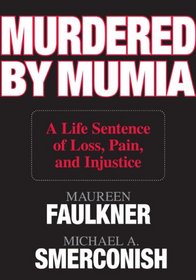 Murdered by Mumia: A Life Sentence of Loss, Pain, and Injustice