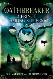 A Prince Among Killers: Oathbreaker Part II