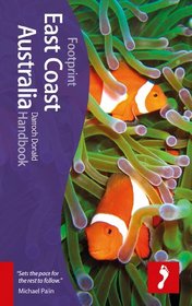 East Coast Australia Handbook, 5th (Footprint - Handbooks)
