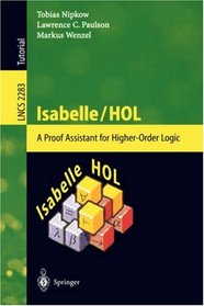 Isabelle/HOL: A Proof Assistant for Higher-Order Logic (Lecture Notes in Computer Science)