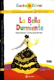 La Bella Durmiente & El hada de la Bella Durmiente / Sleeping Beauty & The Sleeping Beauty's Fairy (Cuentos De Colores / Color Stories) (Spanish Edition)