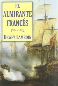 El Almirante Frances/ The French Admiral (Spanish Edition)