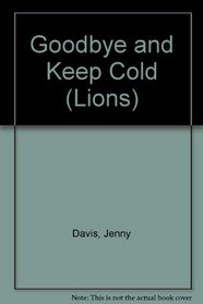 Goodbye and Keep Cold (Lions)