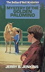 Mystery of the Golden Palomino (Dallas O'Neil, Bk 6)