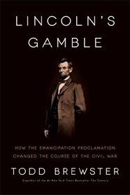 Lincoln's Gamble: How the Emancipation Proclamation Changed the Course of the Civil War