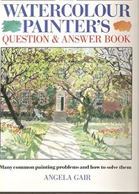 The Watercolour Painter's Question and Answer Book