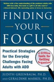 Finding Your Focus: Practical Strategies for the Everyday Challenges Facing Adults with ADD